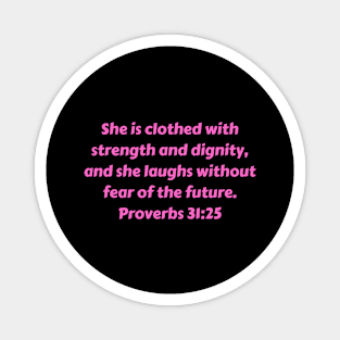 Bible Verse Proverbs 31:25 Magnet